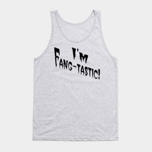 I'm Fang-tastic! Tank Top